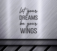 Let Your Dreams Be Your Wings - Inspirational SVG Design Bundle SVG