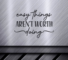 Easy Things Arent Worth Doing - Inspirational SVG Bundle (40 Designs) SVG