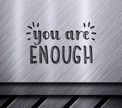 You Are Enough Inspirational SVG Design - SVG