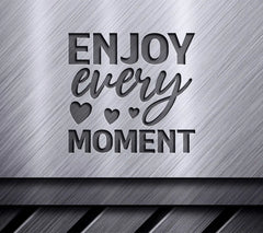 Enjoy Every Moment - Inspirational SVG Bundle SVG