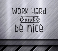 Work Hard & Be Nice Inspirational SVG Bundle SVG