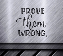 Prove Them Wrong SVG Design - Inspirational Bundle SVG