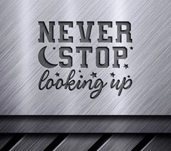 Never Stop Looking Up - Inspirational SVG Design Bundle SVG