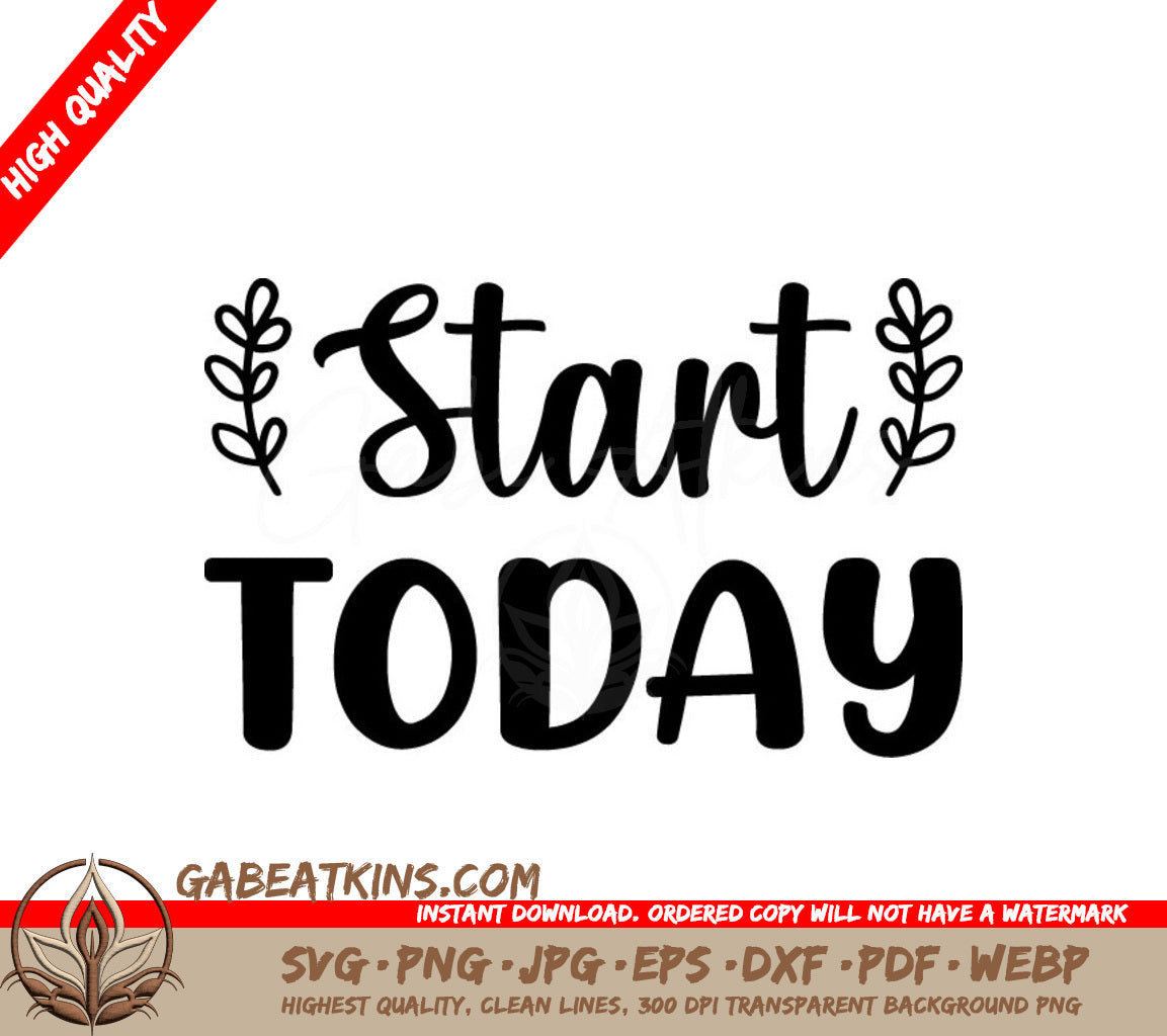 Start Today  Inspirational SVG Design SVG