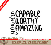 Capable, Worthy, Amazing - Inspirational SVG Bundle (15 Designs) SVG