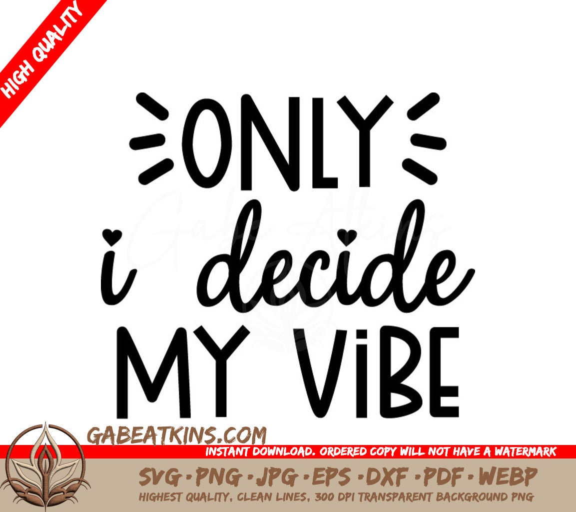 Only I Decide My Vibe SVG Design - Inspirational Bundle SVG
