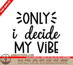 Only I Decide My Vibe SVG Design - Inspirational Bundle SVG