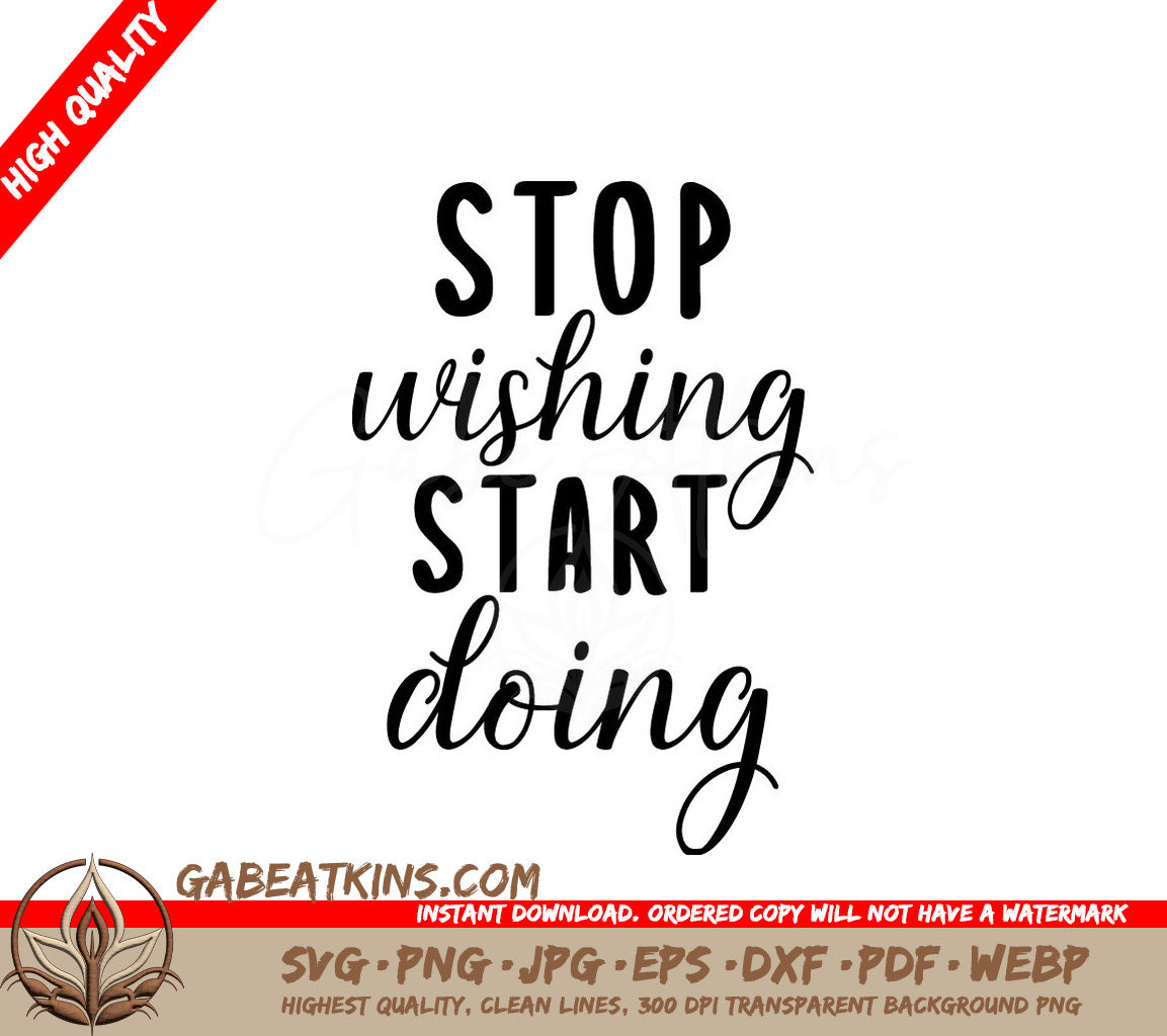Stop Wishing, Start Doing SVG Design Bundle SVG