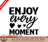 Enjoy Every Moment - Inspirational SVG Bundle SVG