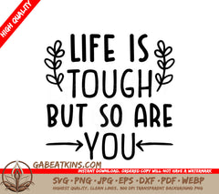 Life Is Tough But So Are You - Inspirational SVG Design Bundle SVG