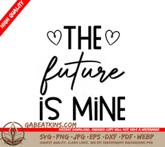 The Future Is Mine SVG Design - Inspirational Quote Bundle SVG
