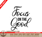 Focus On The Good - Inspirational SVG Bundle SVG