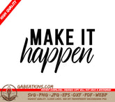 Make It Happen -  Inspirational SVG Design Bundle SVG