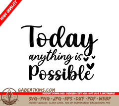 Today Anything Is Possible Inspirational SVG Bundle - 94 Designs SVG