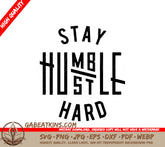 Stay Humble & Hustle Hard - Inspirational SVG Design Bundle SVG