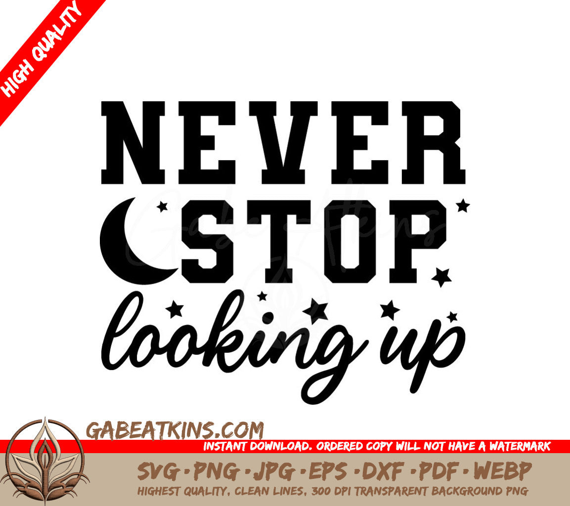 Never Stop Looking Up - Inspirational SVG Design Bundle SVG