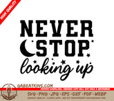 Never Stop Looking Up - Inspirational SVG Design Bundle SVG