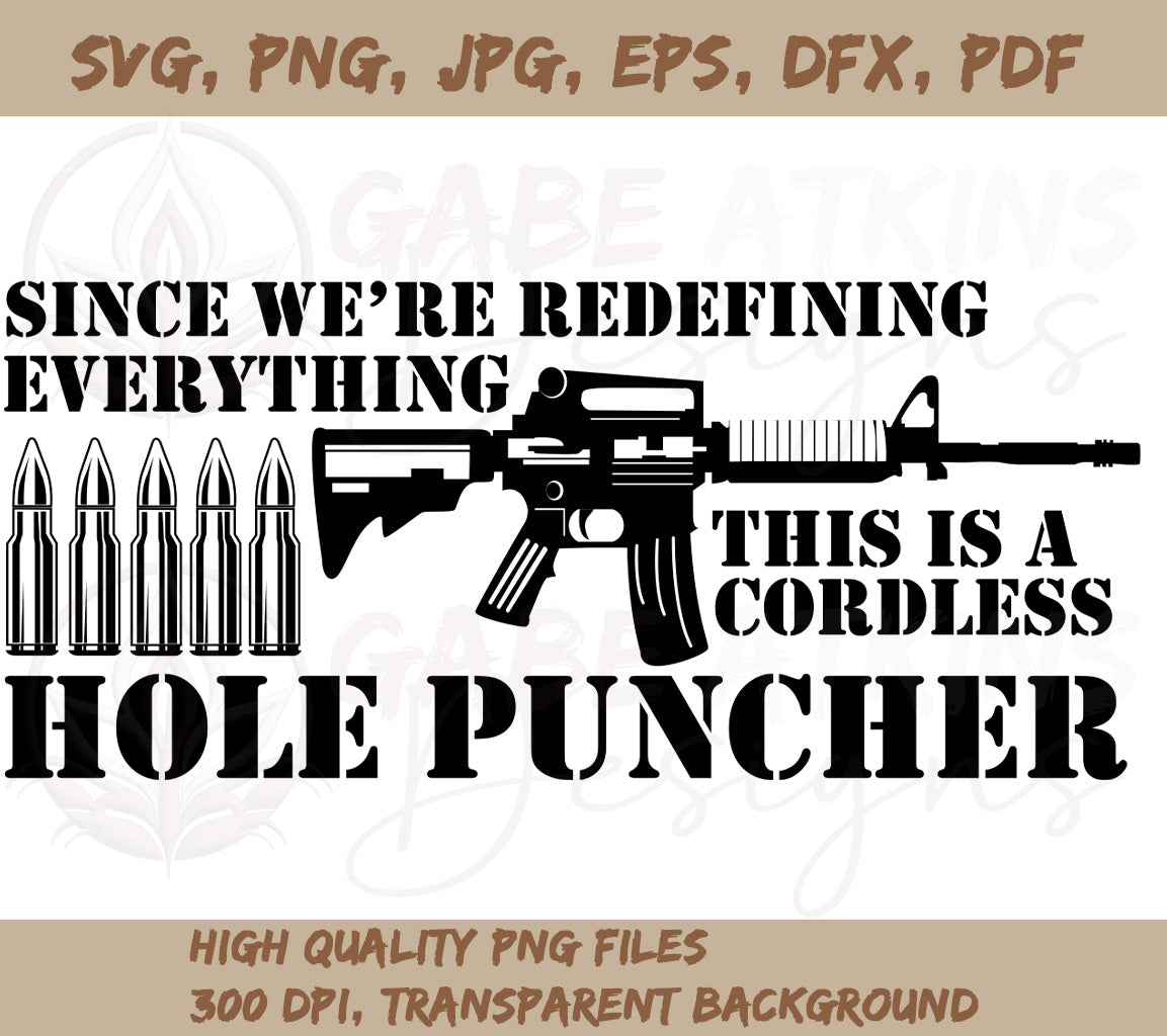 Since We're Redefining Everything This Is A Cordless Hole Puncher Svg, | Cordless Hole Puncher Svg, PNG, EPS, DXF, PDF, PNG, WEBP