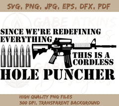 Since We're Redefining Everything This Is A Cordless Hole Puncher Svg, | Cordless Hole Puncher Svg, PNG, EPS, DXF, PDF, PNG, WEBP