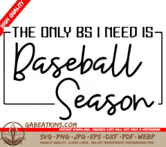 The Only Bs I Need Is Baseball Season SVG - the only bs i need is baseball season SVG SVG
