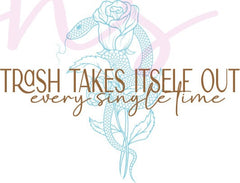 Trash Takes Itself Out Every Single Time Svg, Taylor Sayings Svg, Person Of The Year Svg, Famous Sayings Svg, Custom Gifts Svg, Gift for her