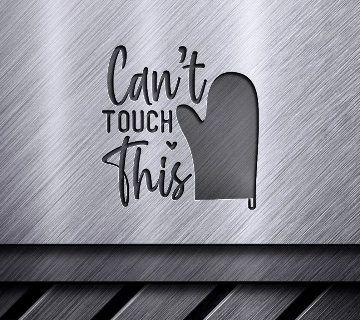Funny Kitchen Cant Touch This  SVG Design SVG