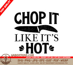 Funny Kitchen SVG - Chop It Like Its Hot () SVG
