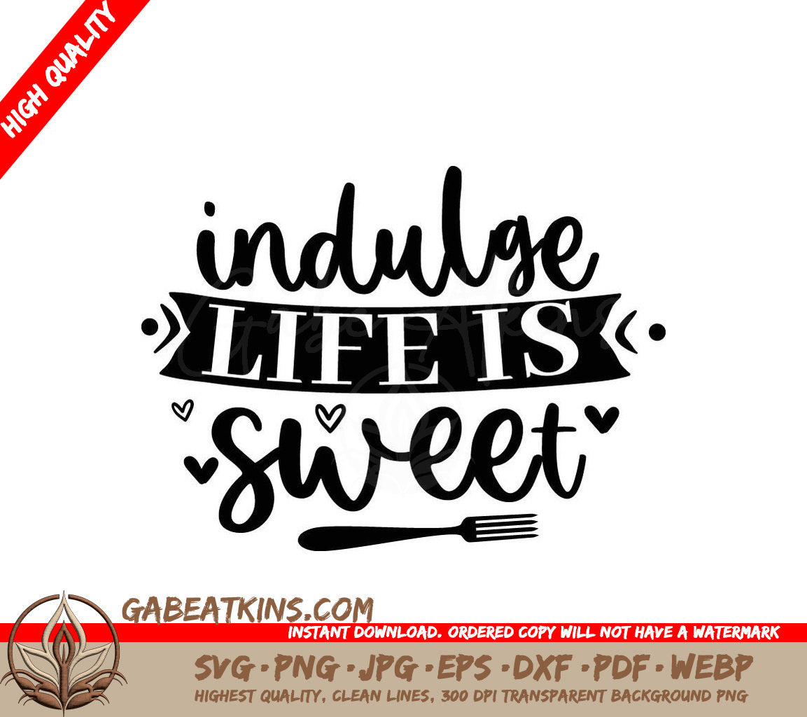 Funny  Indulge Life is Sweet Kitchen SVG SVG