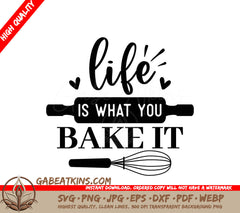 Funny Kitchen Life Is What You Bake It SVG Design SVG