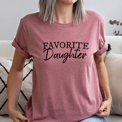 Favorite Daughter T-Shirt, Favorite Family Member, Funny Daughter T-Sh | -Shirt, Favorite Family Member, Funny Daughter