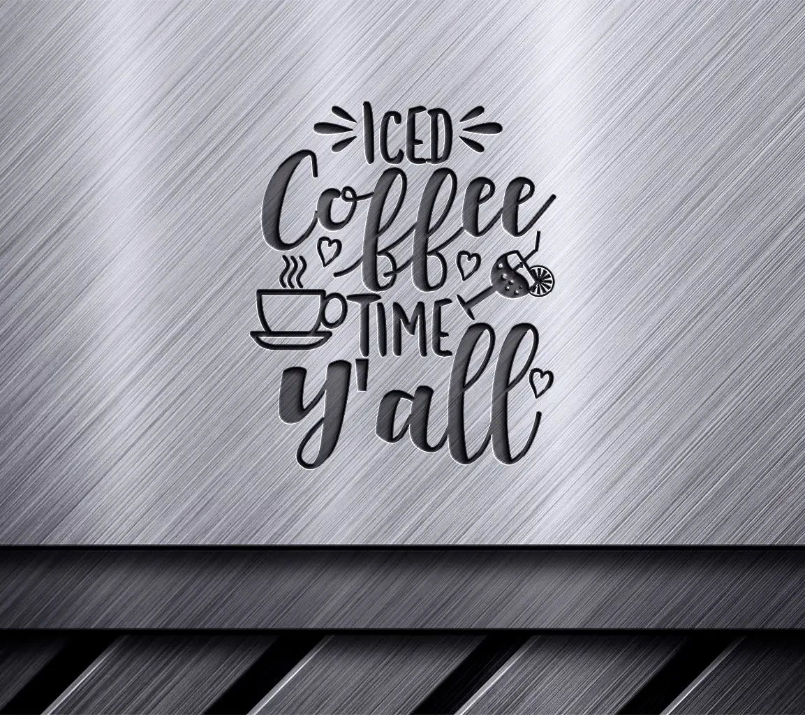 Iced Coffee Time Yall SVG - Adventure Coffee Lover Design SVG