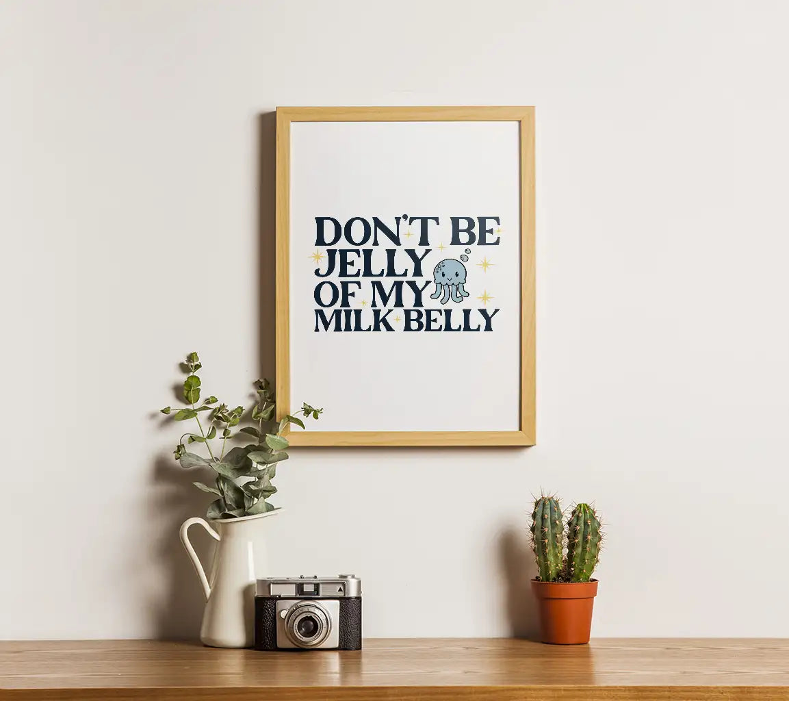Dont Be Jelly of My Milk Belly SVG - Baby Shower & Newborn Design SVG