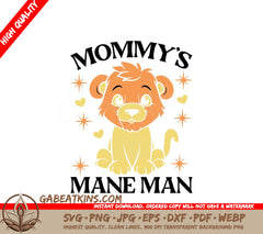 Mommys Mane Man Lion Cub SVG - Baby Shower & Newborn Design SVG