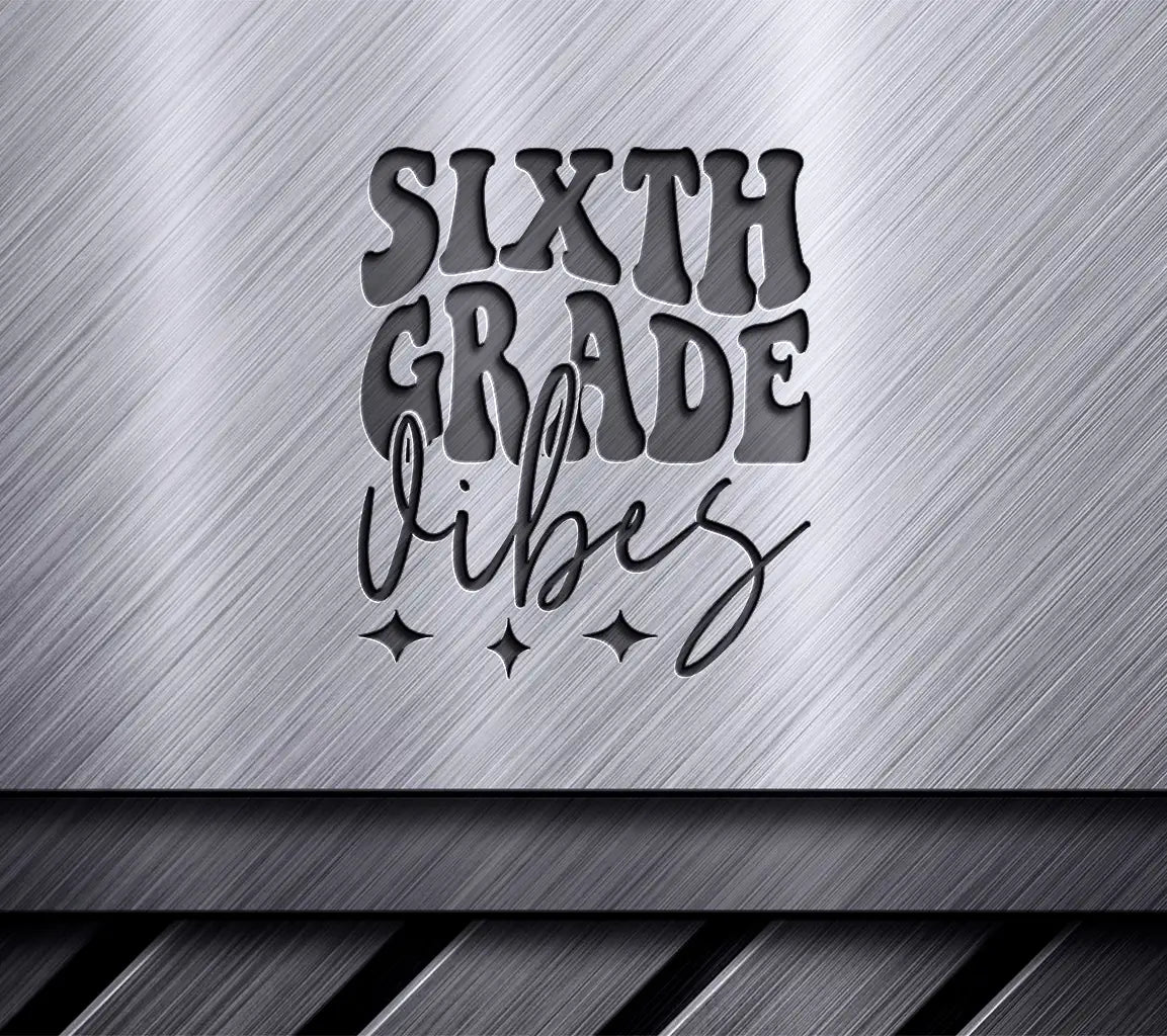 Sixth Grade Vibes SVG - Black Text on White Background SVG