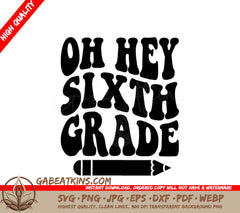 Oh Hey Sixth Grade -  SVG Cut File SVG
