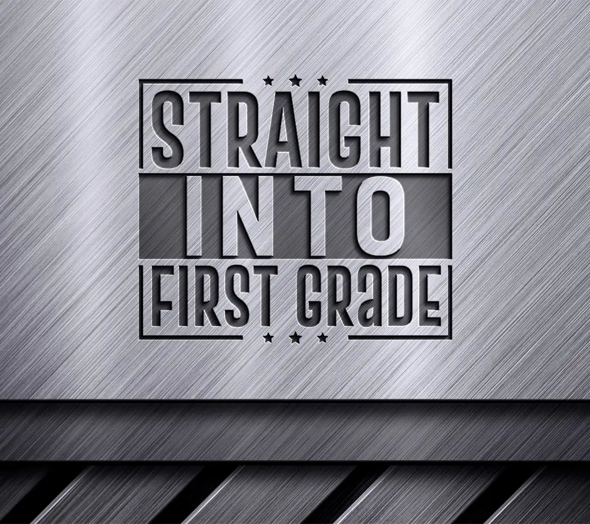 Straight Into First Grade -  SVG Cut File SVG