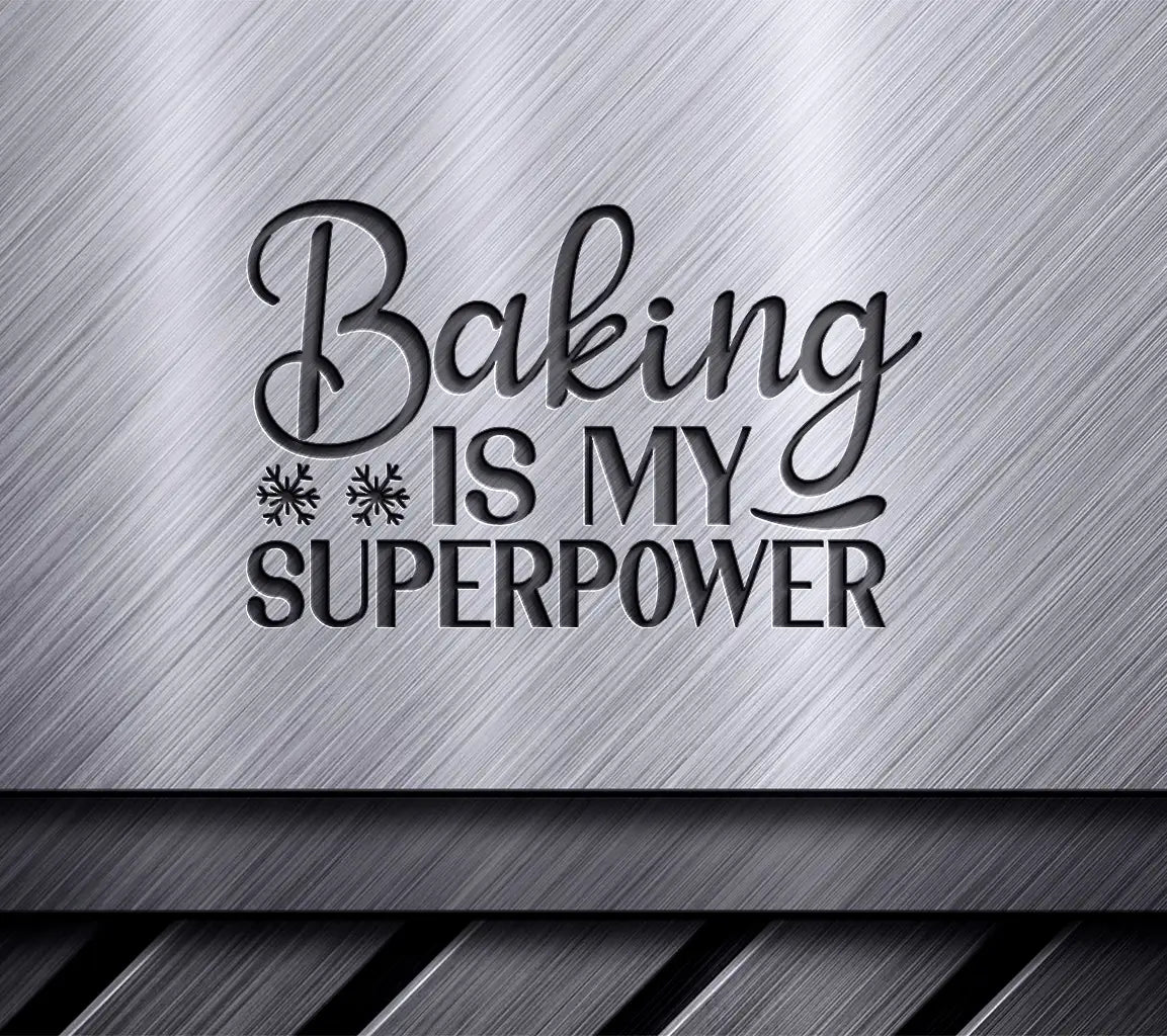 Baking Is My Superpower -  SVG Design SVG