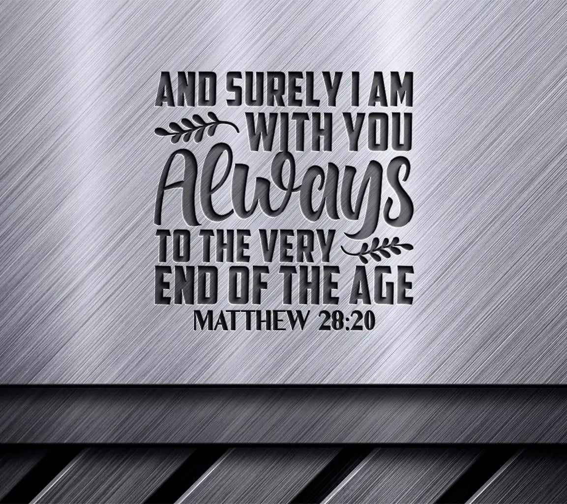 And Surely I Am With You Always SVG - Bible Verse T-Shirt Design SVG