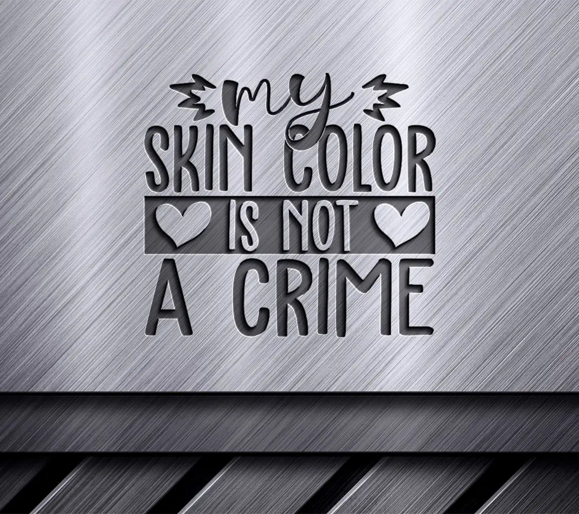 Black History Month My Skin Color Is Not A Crime SVG Design SVG