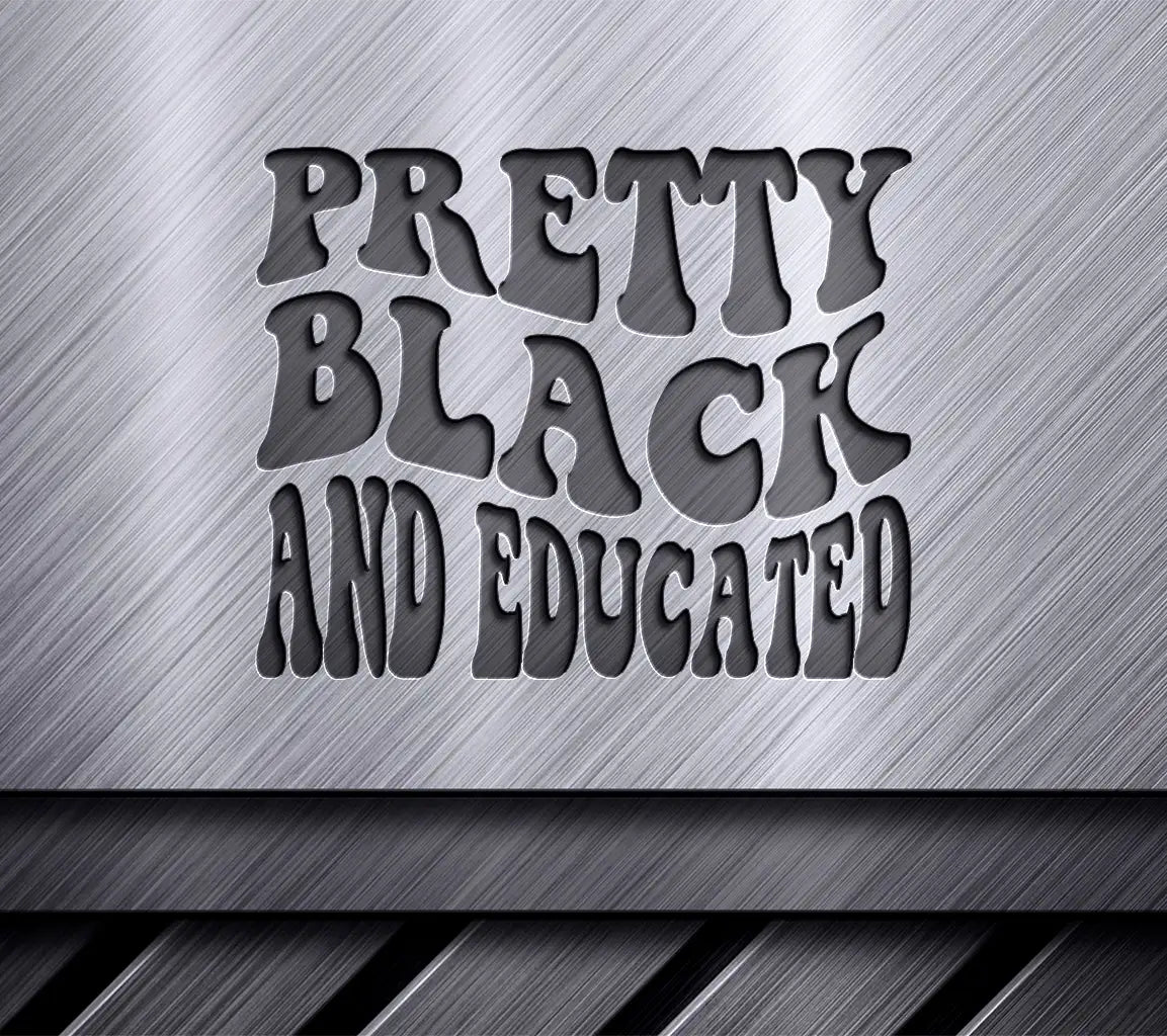 Pretty Black & Educated SVG Logo - Black History Month Design SVG