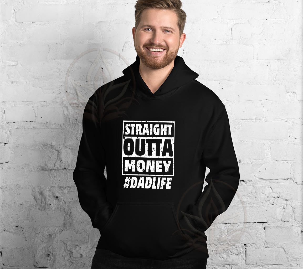 The Straight Outta Money #DadLife Hoodie, Perfect Hoodie For Dads On F | Straight Outta Money #DadLife Hoodie, Perfect Hoodie