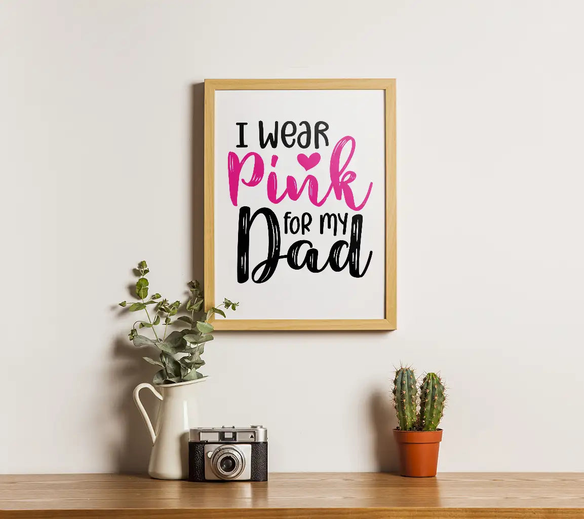 I Wear Pink For My Dad - Breast Cancer Awareness SVG SVG
