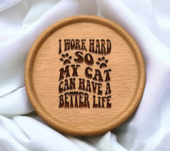 I Work Hard So My Cat Can Have A Better Life SVG -  Poster Design SVG
