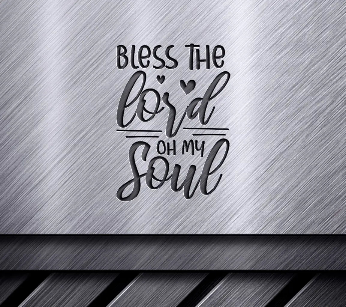 Bless The Lord Oh My Soul SVG - Christian  Design SVG