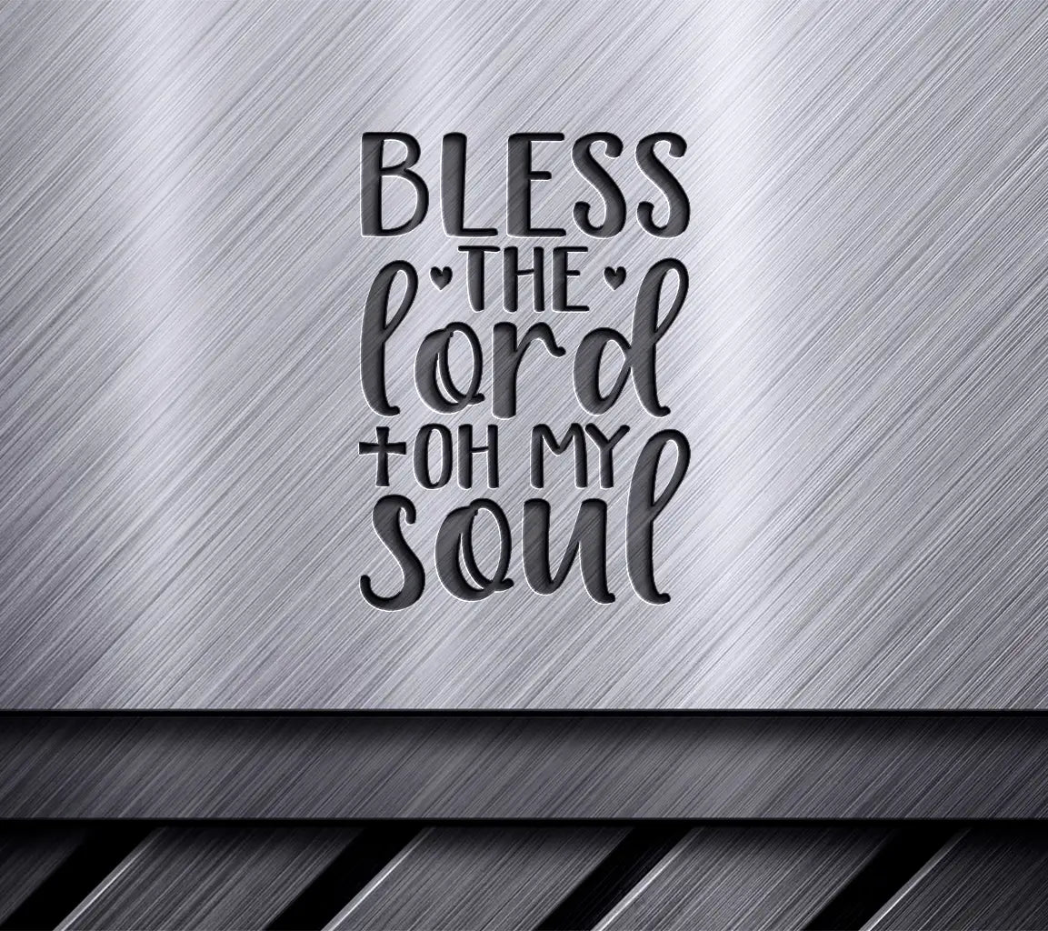 Bless the Lord Oh My Soul SVG - Christian Quote Design SVG