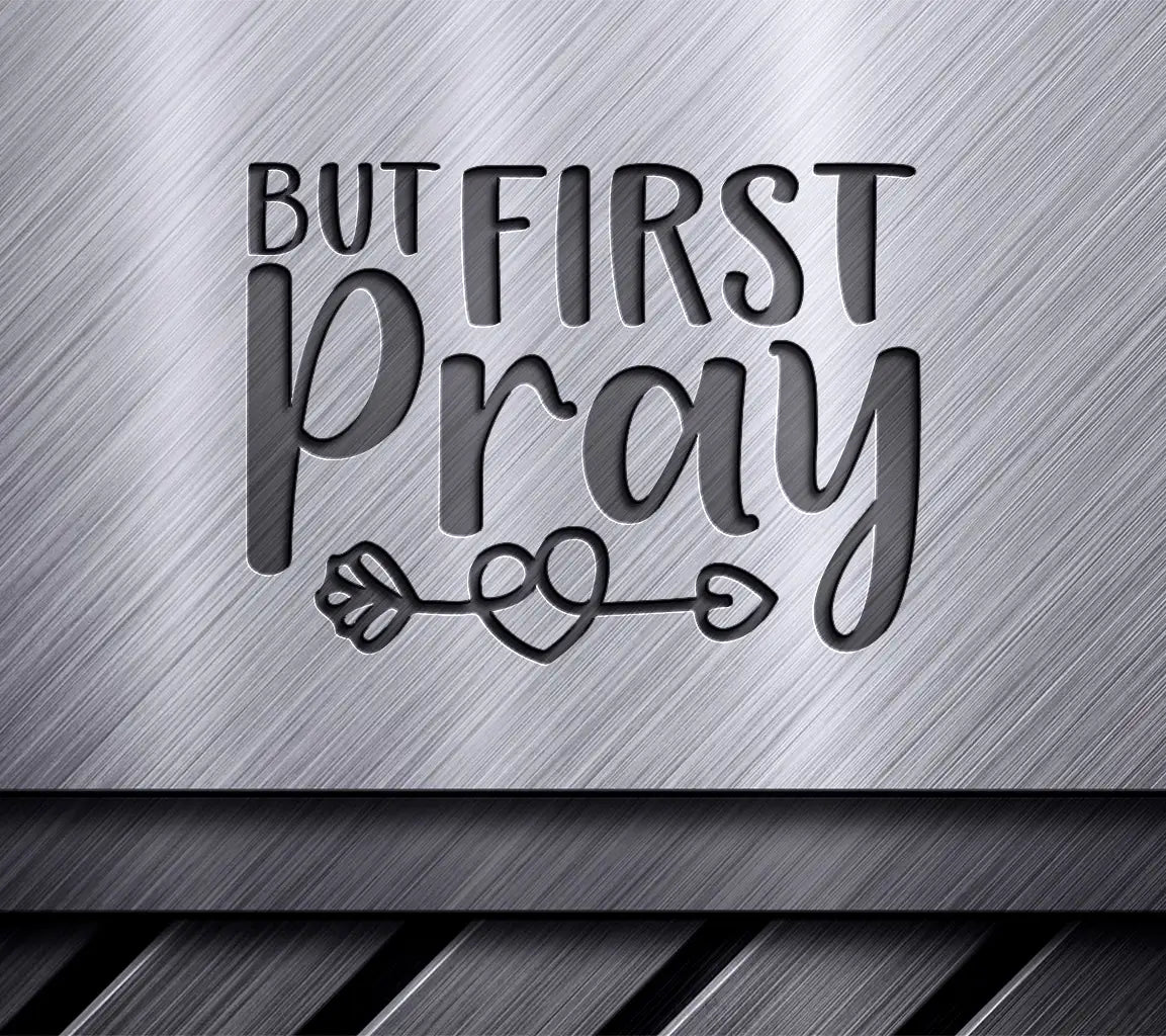 But First Pray SVG -  Arrow Logo SVG