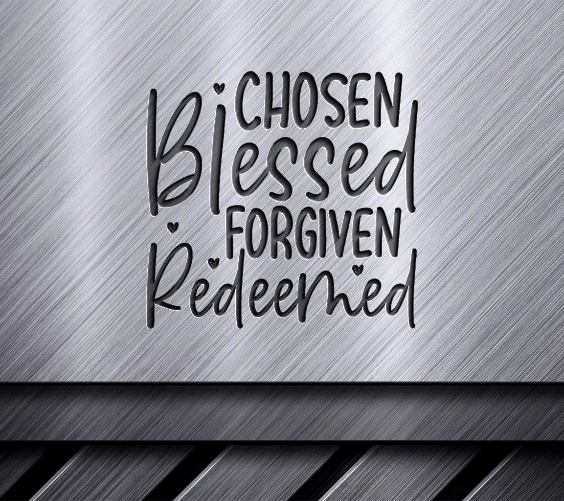 Christian SVG Design - Chosen, Blessed, Forgiven, Redeemed SVG