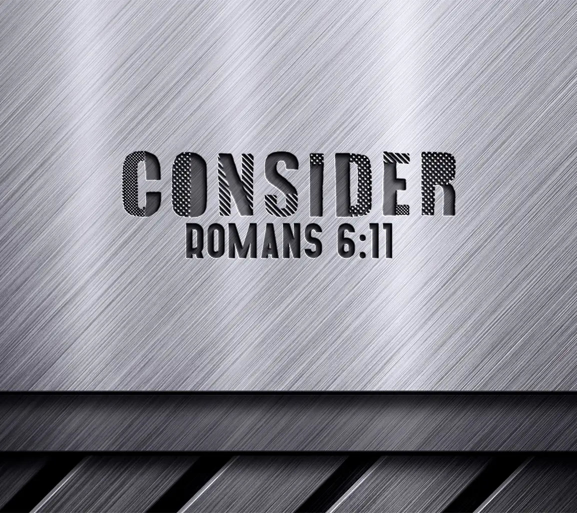 Christian SVG Design - Consider Romans 611 SVG