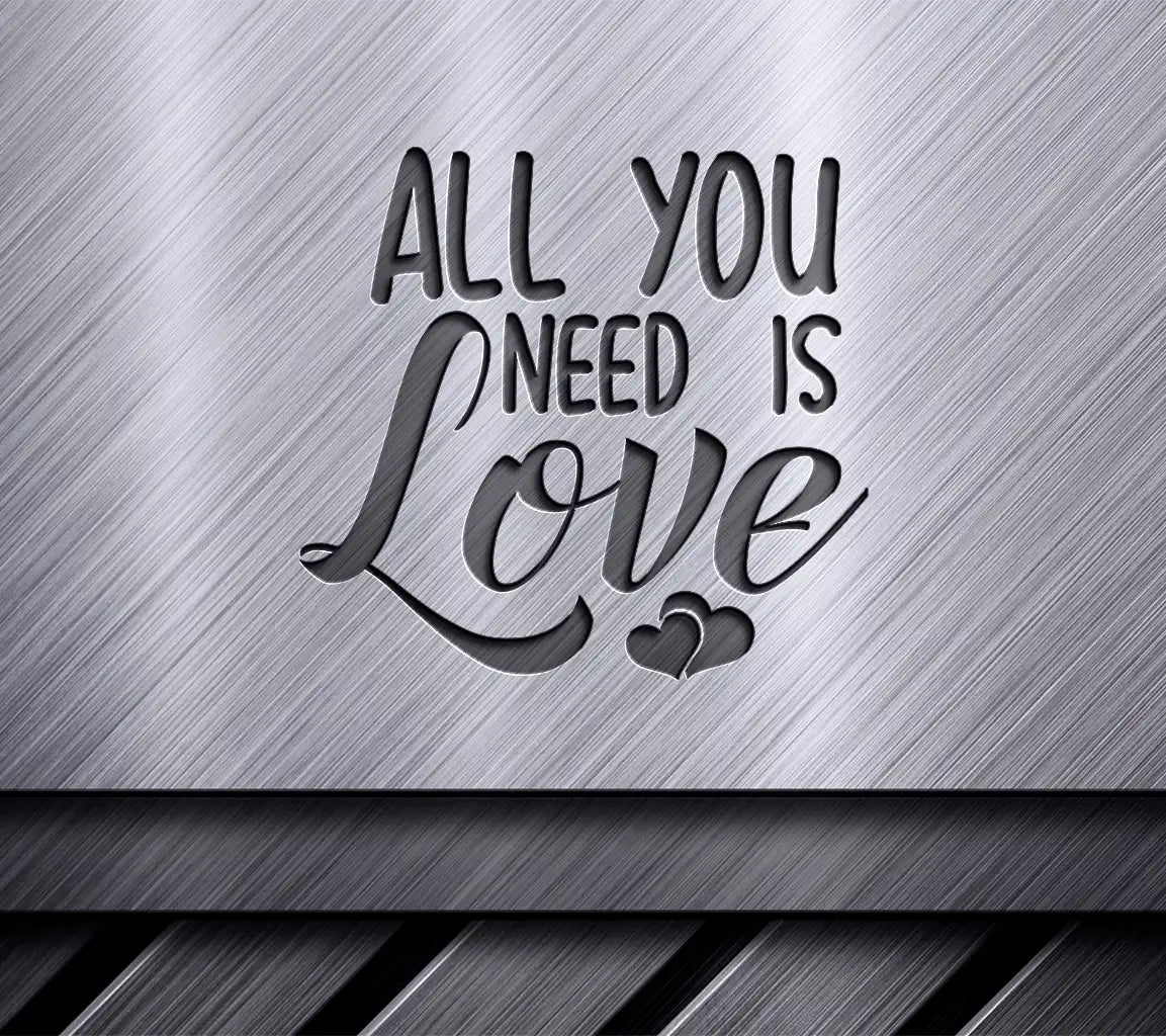 All You Need Is Love SVG Design - Printable Poster SVG