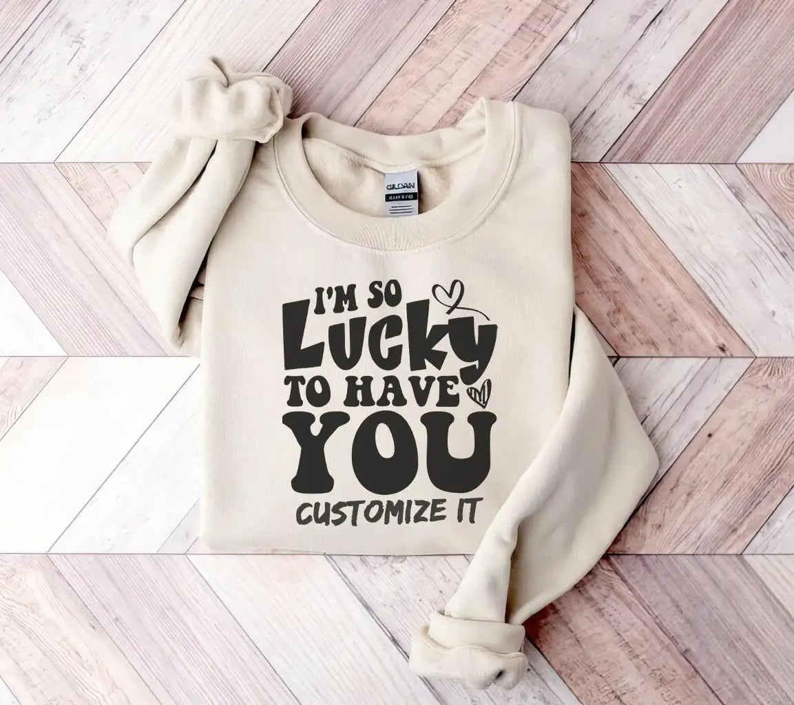 Im So Lucky To Have You SVG - Printable Poster Design SVG